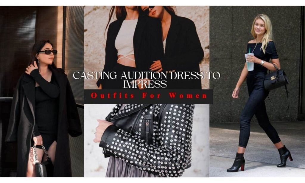 Casting Audition Dress To Impress Outfits For women