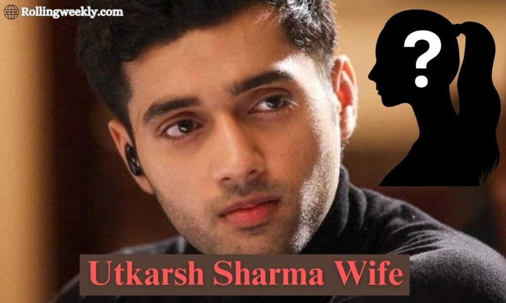 Utkarsh Sharma Wife